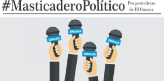 Masticadero político: Calenturas por la presidencia municipal de Oaxaca y la caída de un cacique