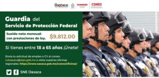 Abren en Oaxaca reclutamiento para vacante de guardia del Servicio de Protección Federal