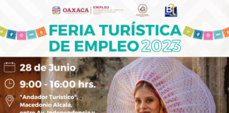 Realizarán Feria del Empleo Turística Oaxaca 2023; ofertan 400 empleos por las fiestas de la Guelaguetza