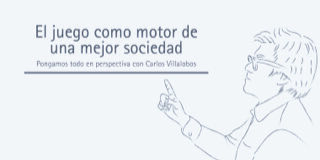 El juego como motor de una mejor sociedad