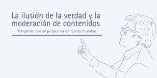 La ilusión de la verdad y la moderación de contenidos