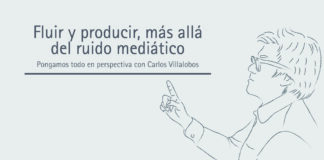 Fluir y producir, más allá del ruido mediático