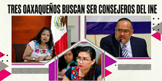 Tres oaxaqueños buscan ser consejeros del INE; avanzan en proceso selectivo del INE