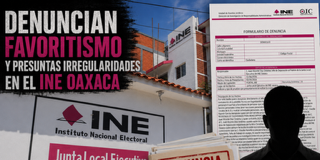 Acusan favoritismo y presuntas irregularidades en contrataciones dentro del INE Oaxaca